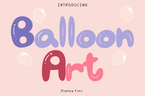 Balloon Art: A Whimsical Font for Eye-Catching Campaigns