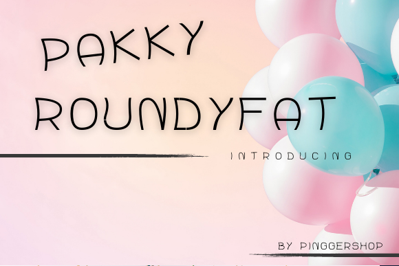 Pakky Roundyfat Font Review and Free Download